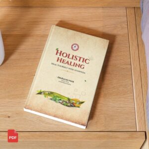 Holistic Healing – Heal Yourself with Ayurveda